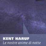 L’ultimo romanzo di Kent Haruf “Le nostre anime di notte”. Quasi un testamento di vita